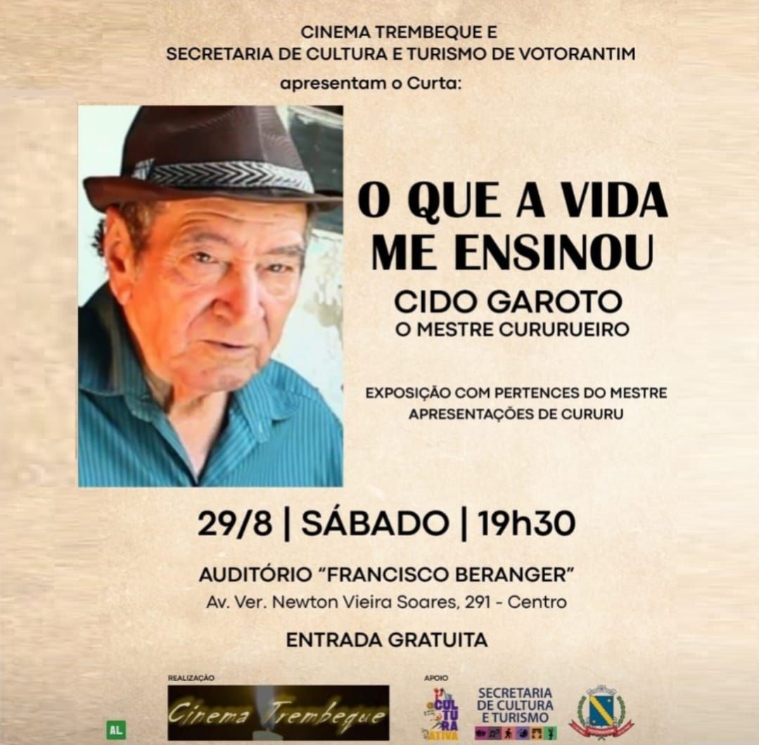 Acontece no próximo sábado dia 29/08 - Curta Metragem: "O Que A Vida Me Ensinou Cido Garoto - O Mestre Cururueiro"